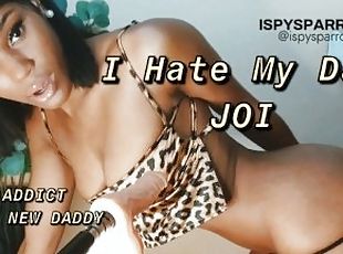 I Hate My Dad JOI - Cum Addict Needs A New Daddy, Extreme Gagging Noises & Strip Tease