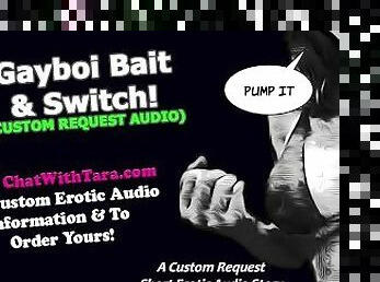 Gayboi Bait & Switch Custom Request Fetish Erotic Audio Short Story Gay Transformation by SilverFox