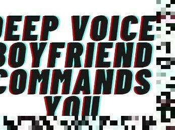 TEASER AUDIO: Deep Voice Boyfriend Commands You. [AUDIO PORN][AUDIO EROTICA][M4F]