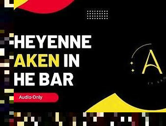 Cheyenne Taken In The Bar - Audio Story