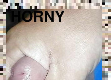 hi im always horny dont know that to do how is feel the same