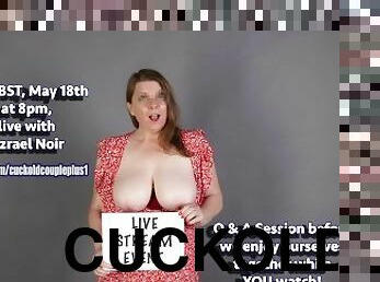Live Show Event - May 18th 8pm BST inc Live Cuckold Sex