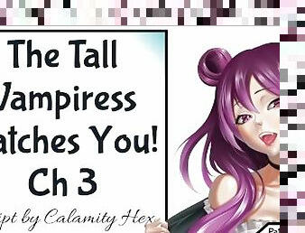 The Tall Vampiress Catches You Ch 3