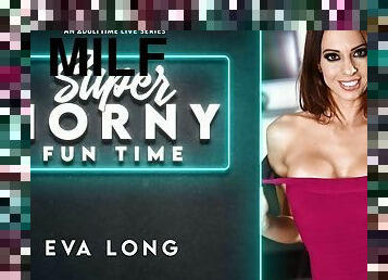 Eva Long in Eva Long - Super Horny Fun Time