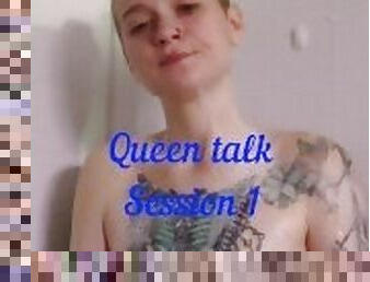 Queen talk Session 1