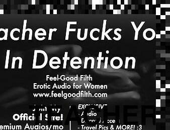 Teacher Fucks You Rough In Detention [Dirty Talk] [Erotic Audio for Women]