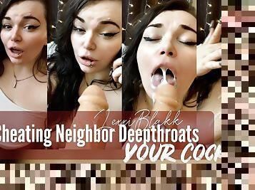 Cheating Neighbor Deepthroats Your Cock (Preview)