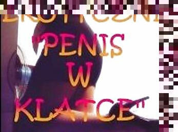 OPOWIADANIE EROTYCZNE ''PENIS W KLATCE''