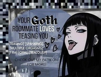 Your Jealous Goth Roommate Loves Teasing You [Erotic Audio]